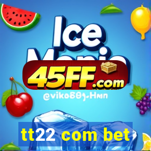 tt22 com bet